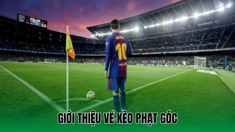 Giới thiệu về kèo phạt góc